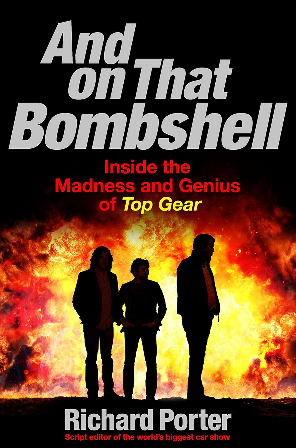And On That Bombshell: Inside the Madness and Genius of TOP GEAR (English Edition) baixar livro de graça