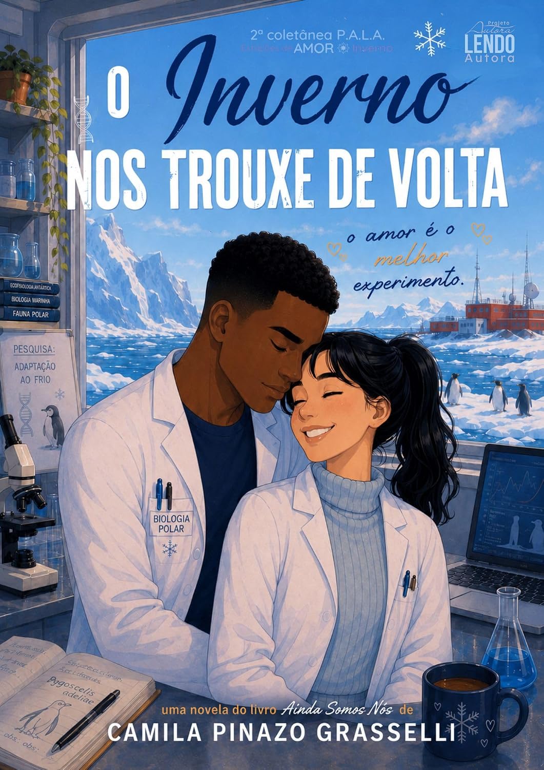 ler totalmente O Inverno Nos Trouxe de Volta: 2ª COLETÂNEA DE NOVELETAS P.A.L.A.: ESTAÇÕES DE AMOR (INVERNO) (Ainda Somos Nós)