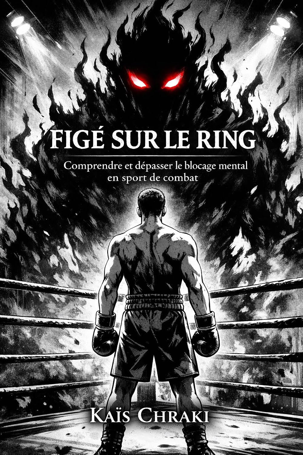 ler totalmente Figé sur le ring: Comprendre et dépasser le blocage mental en sport de combat (French Edition)