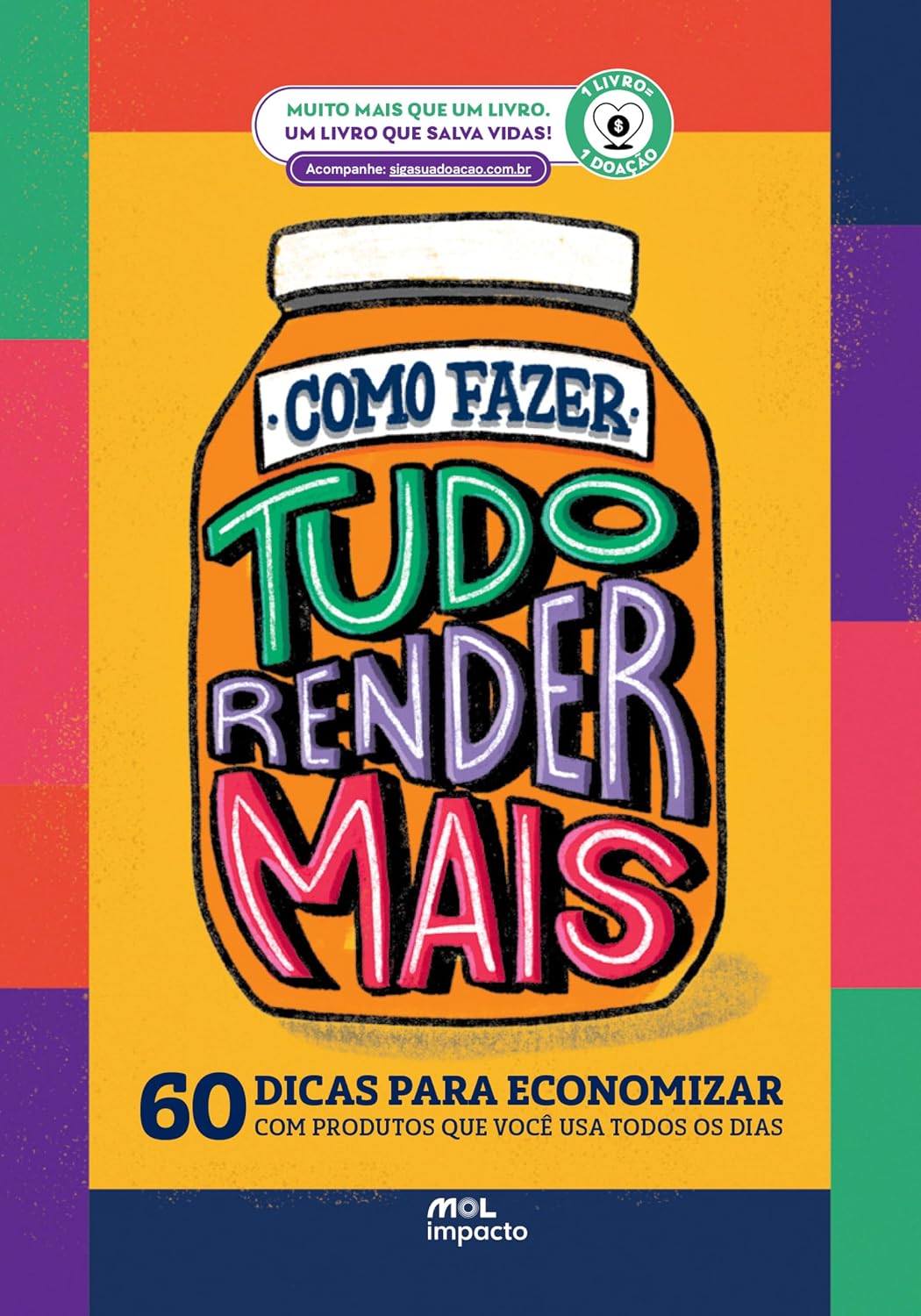 ler totalmente Como Fazer Tudo Render Mais: 60 dicas para economizar com produtos que você usa todos os dias