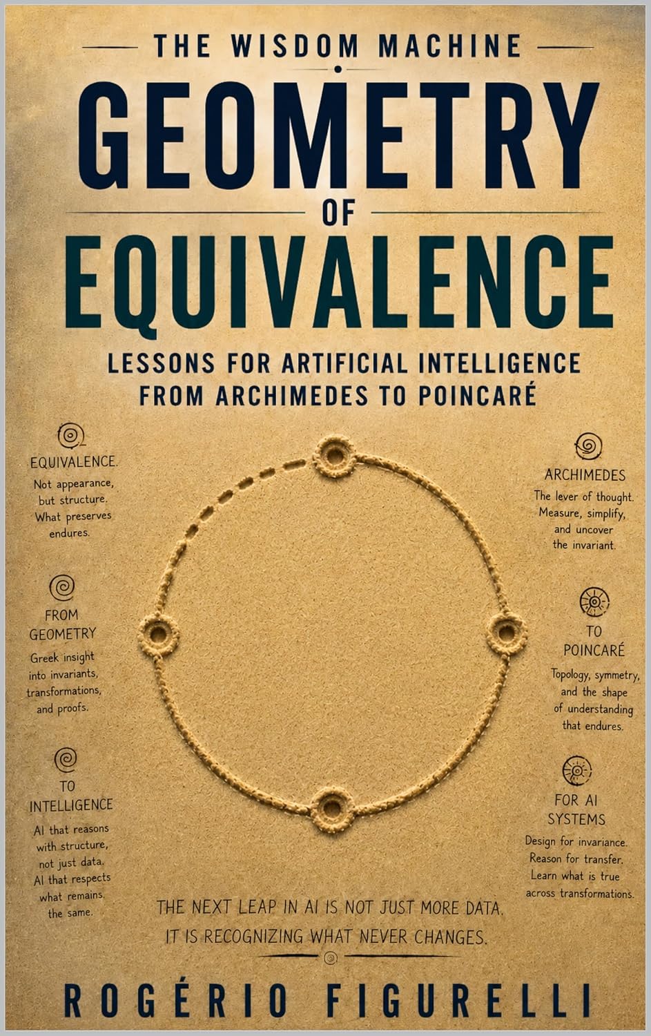 Geometry of Equivalence: Lessons for Artificial Intelligence from Archimedes to Poincaré (The Wisdom Machine Book 4) (English Edition) baixar livro de graça
