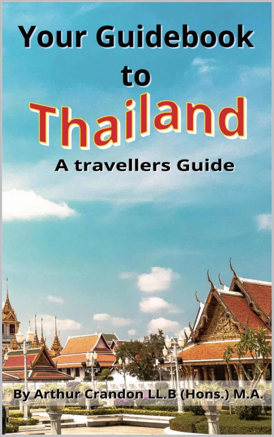 Your Guidebook to Thailand: A Traveler's Guide (English Edition)