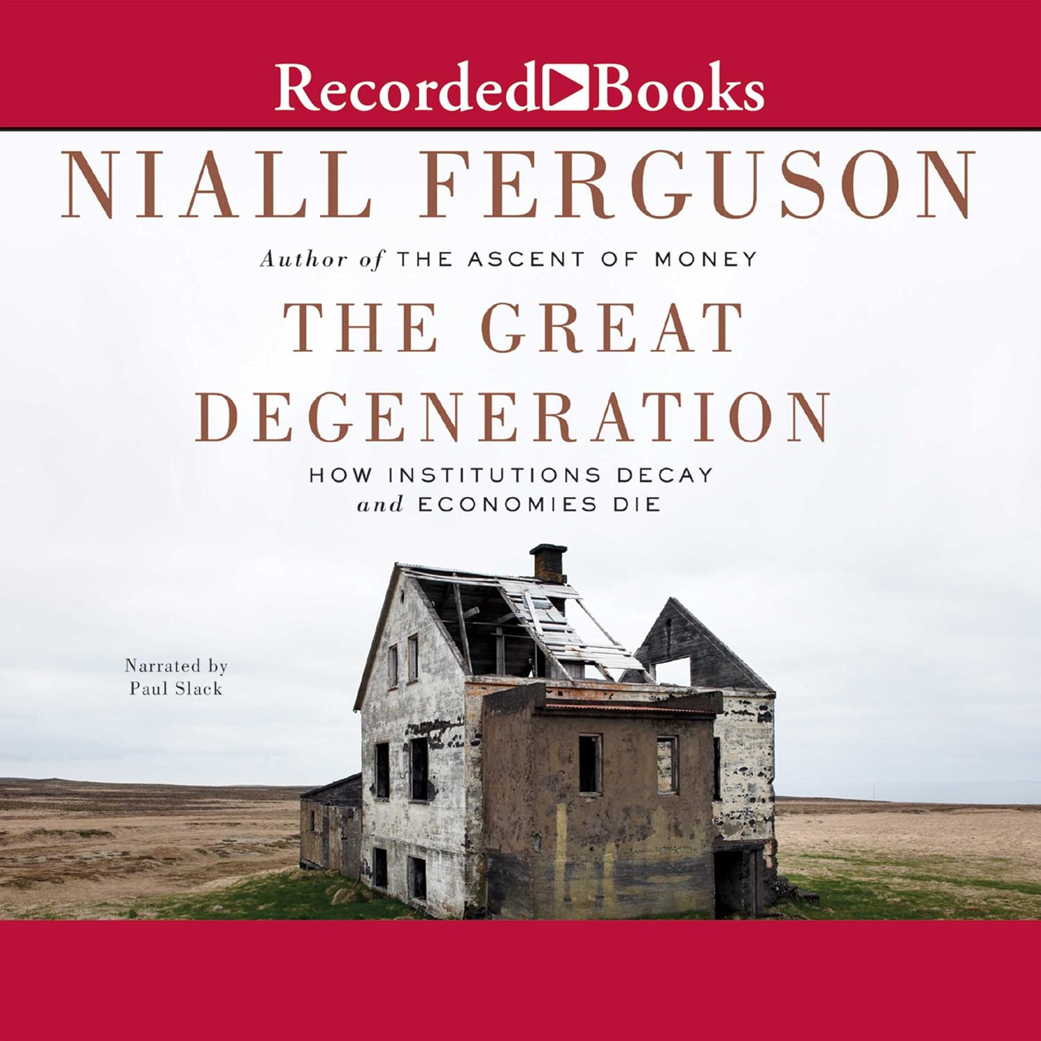 ler totalmente The Great Degeneration: How Institutions Decay and Economies Die