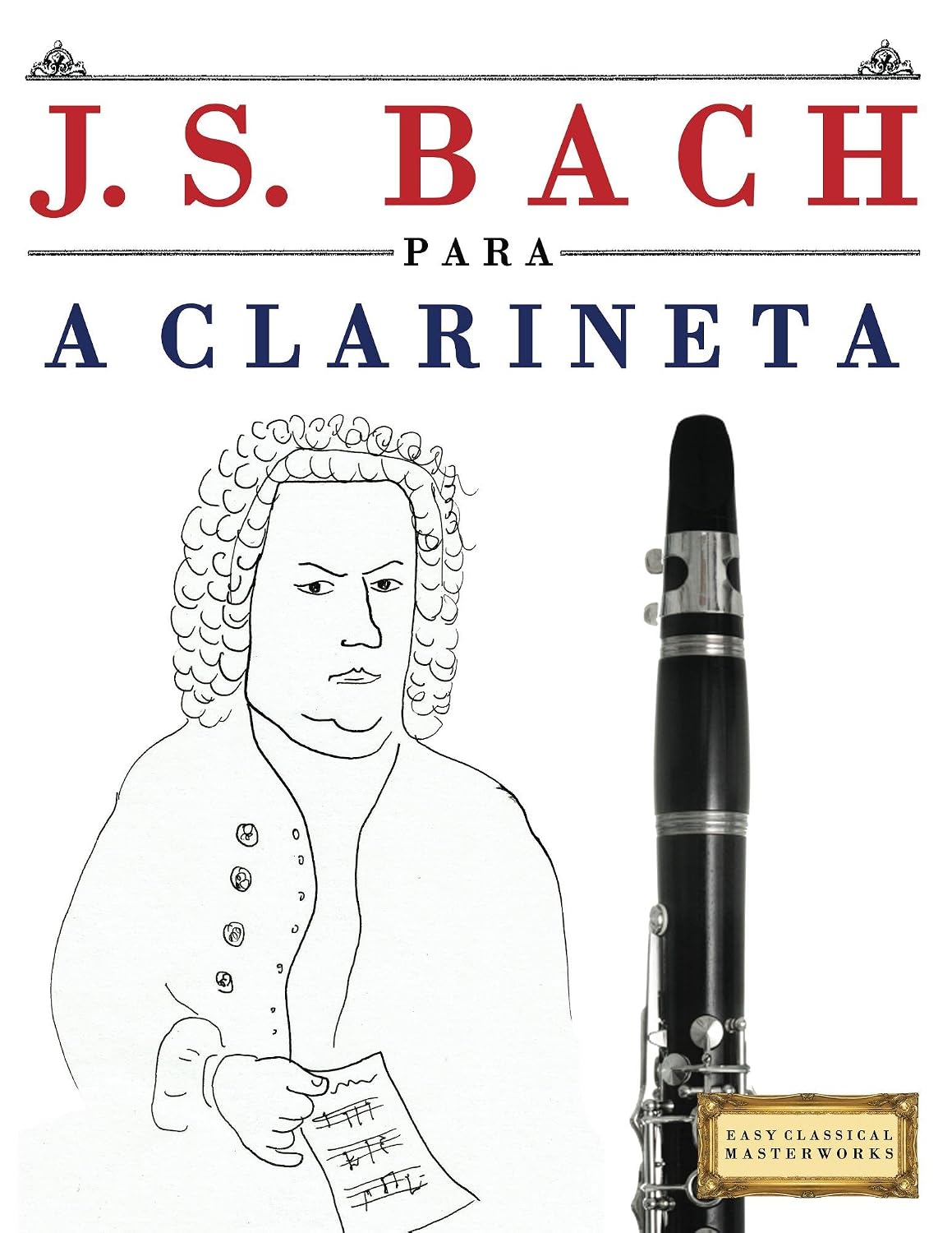 J. S. Bach para a Clarineta: 10 peças fáciles para a Clarineta livro para principiantes baixar o livro de graça
