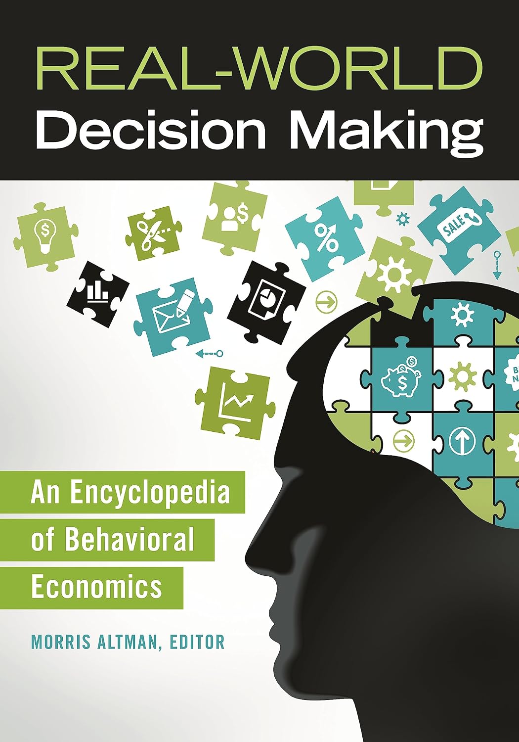 Real-World Decision Making: An Encyclopedia of Behavioral Economics (English Edition) baixar livro de graça