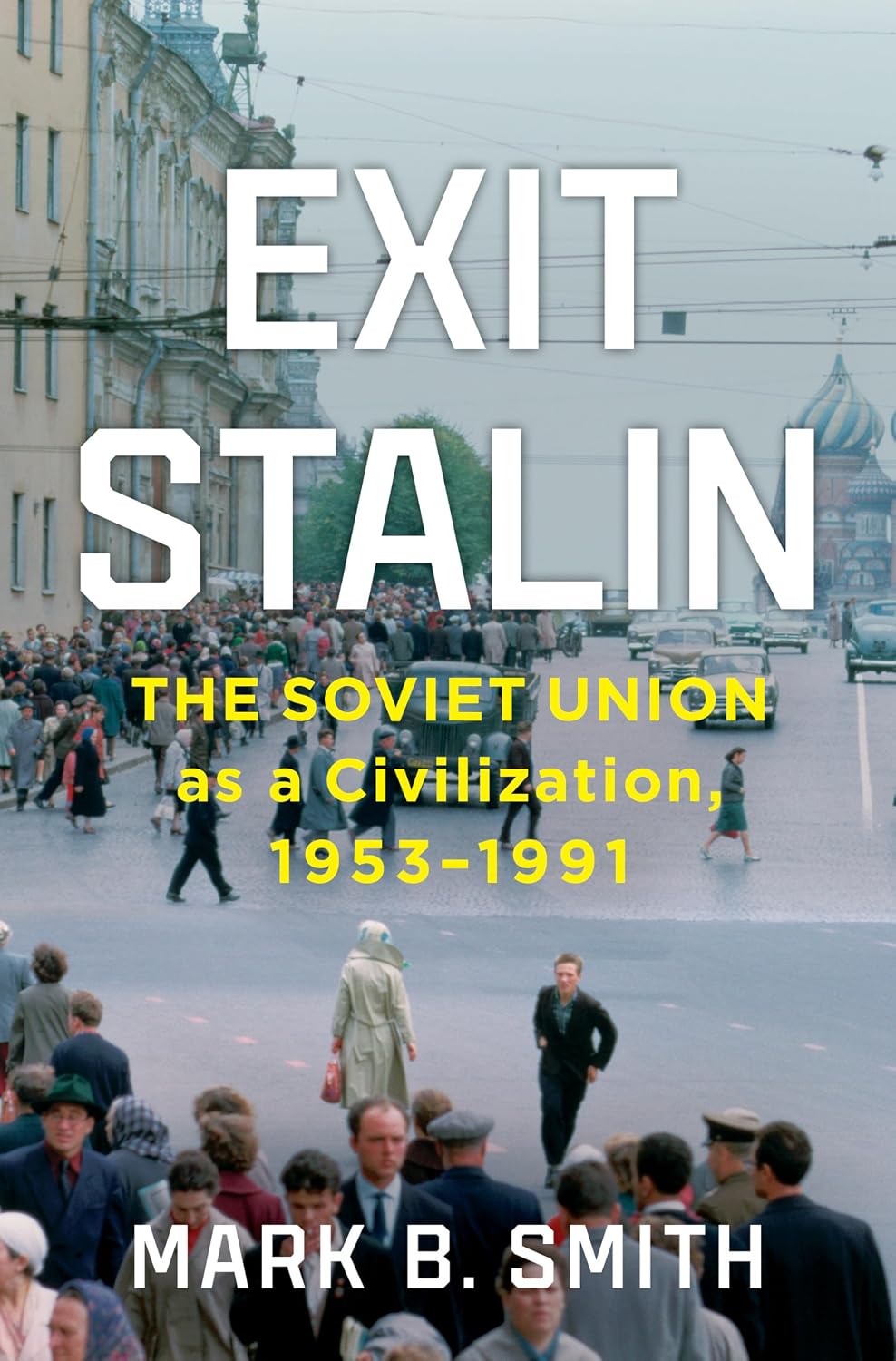 ler totalmente Exit Stalin: The Soviet Union as a Civilization, 1953-1991