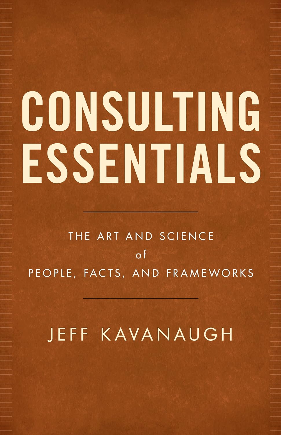 ler totalmente Consulting Essentials: The Art and Science of People, Facts, and Frameworks (English Edition)