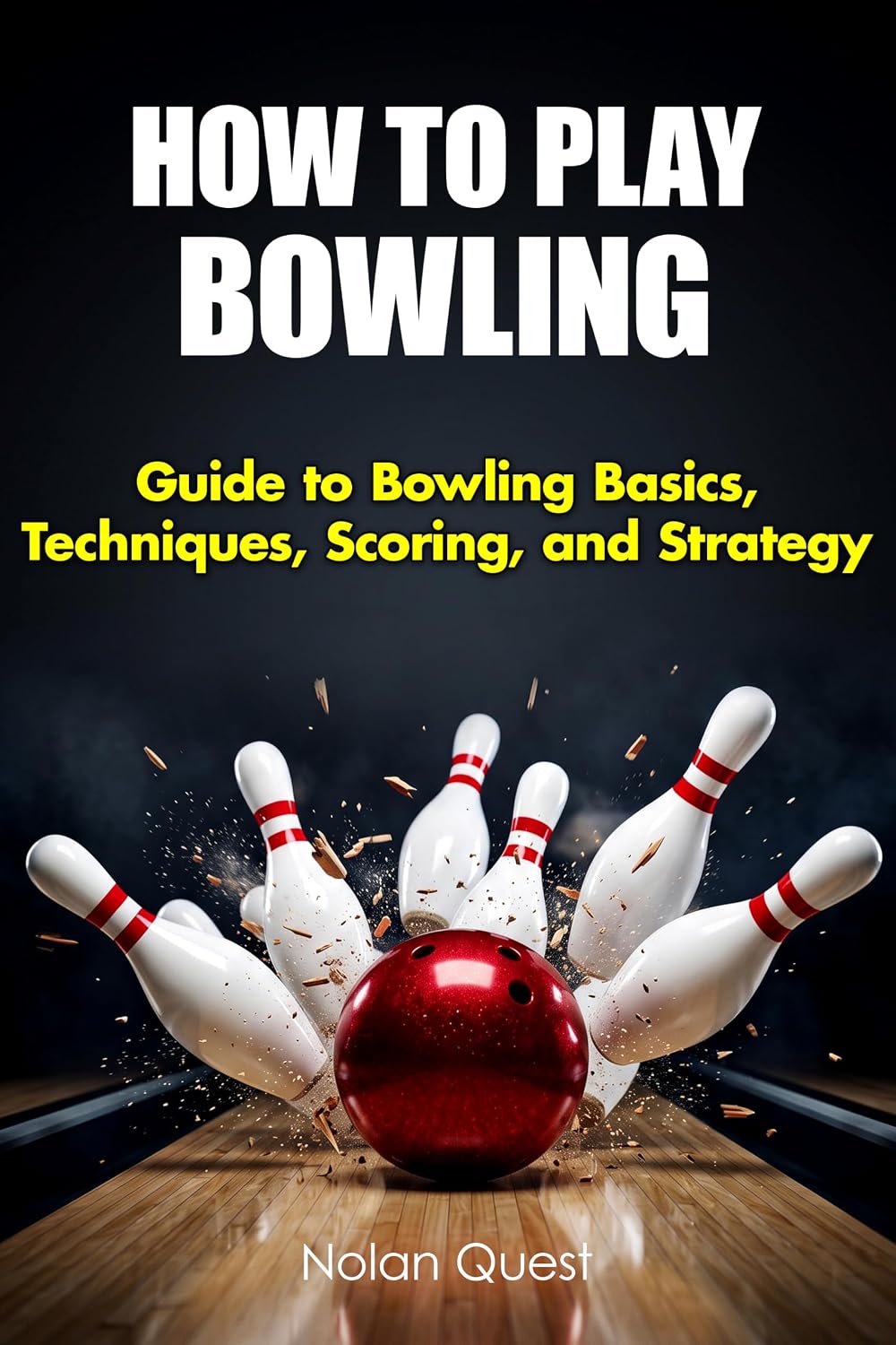 capítulo por capítulo baixar How To Play Bowling: Guide to Bowling Basics, Techniques, Scoring, and Strategy (English Edition)