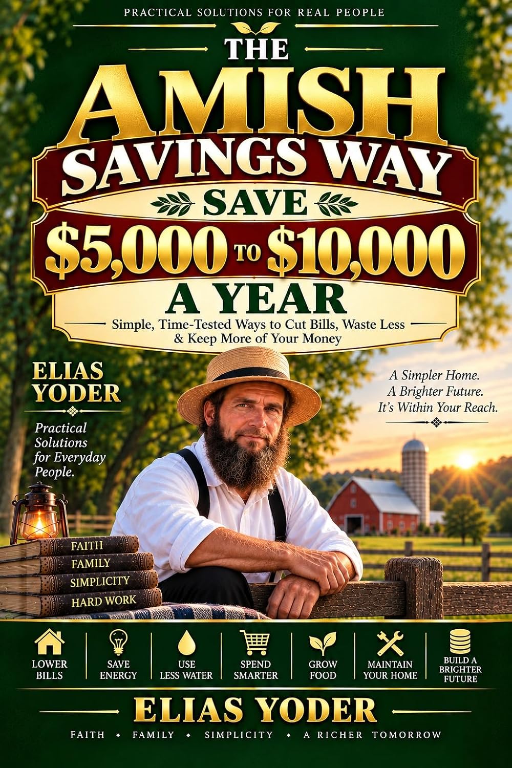 THE AMISH SAVINGS WAY SAVE $5,000 TO $10,000 A YEAR: Simple, Time-Tested Ways to Cut Costs, Waste Less, and Keep More of What You Earn (English Edition) baixar o livro de graça