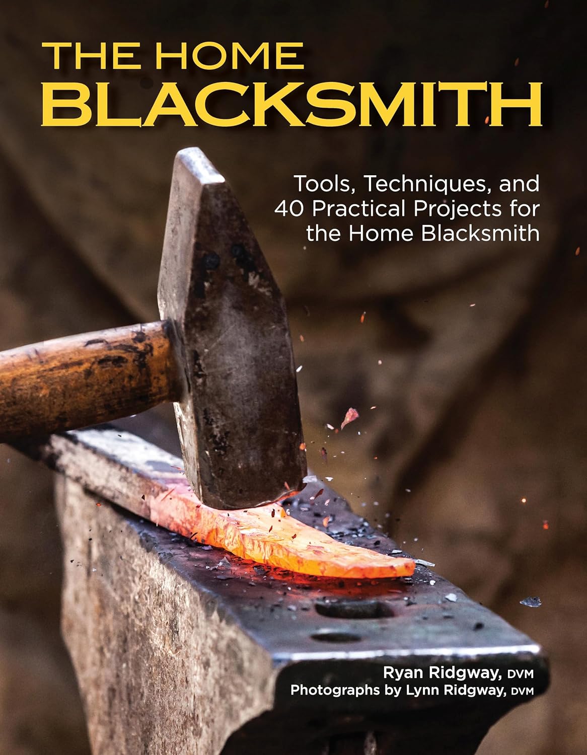 The Home Blacksmith: Tools, Techniques, and 40 Practical Projects for the Home Blacksmith baixar livro de graça