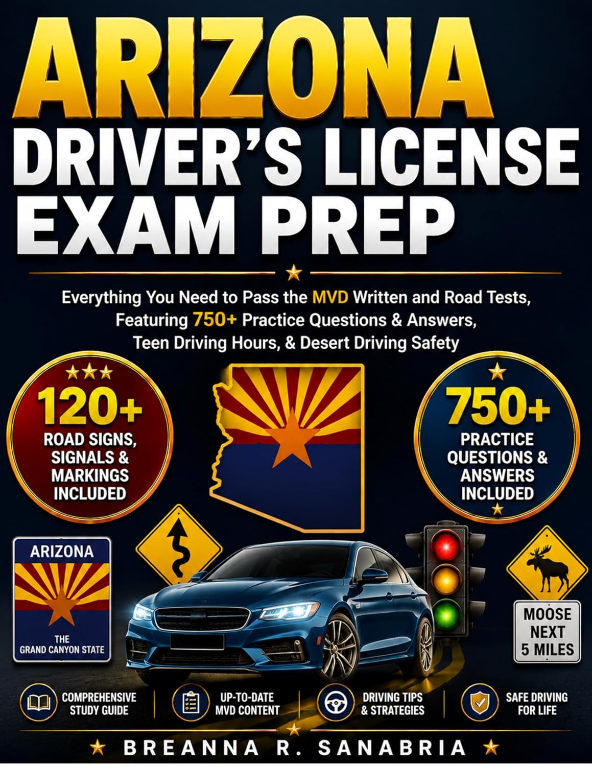 Arizona Driver’s License Exam Prep: Everything You Need to Pass the MVD Written and Road Tests, Featuring 750+ Practice Questions & Answers, Teen Driving... & Desert Driving Safety (English Edition) baixar o livro de graça