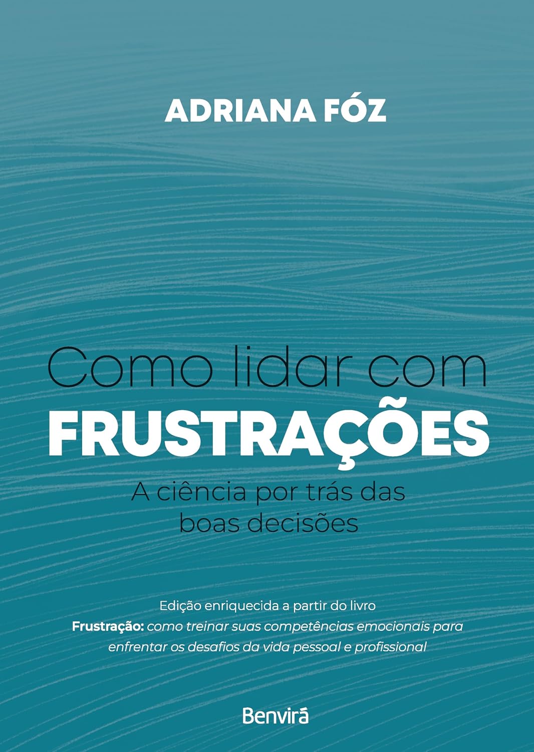 Como lidar com frustrações: A Ciência por trás das boas decisões - 1 edição 2024 baixar livro de graça