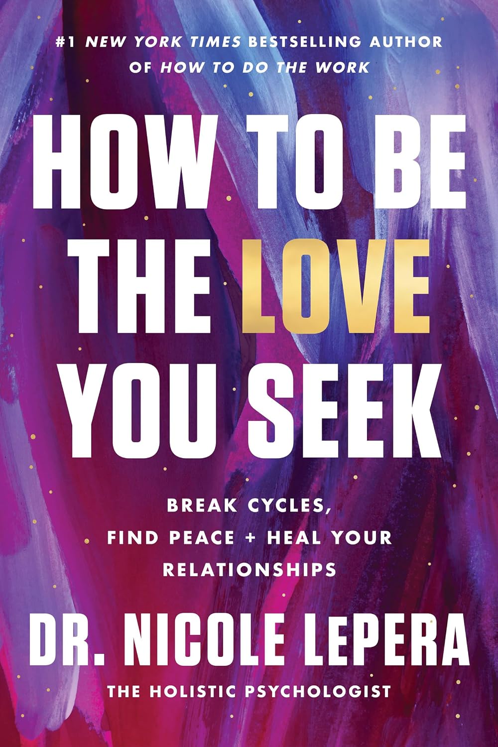 How to Be the Love You Seek: Break Cycles, Find Peace, and Heal Your Relationships – A #1 NYT Bestselling Guide to Emotional Intelligence and Self-Love (English Edition) baixar o livro de graça