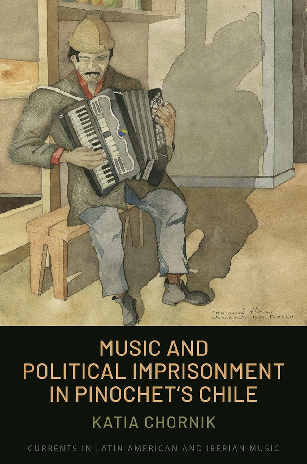 Music and Political Imprisonment in Pinochet's Chile (Currents in Latin American and Iberian Music) (English Edition) baixar o livro de graça