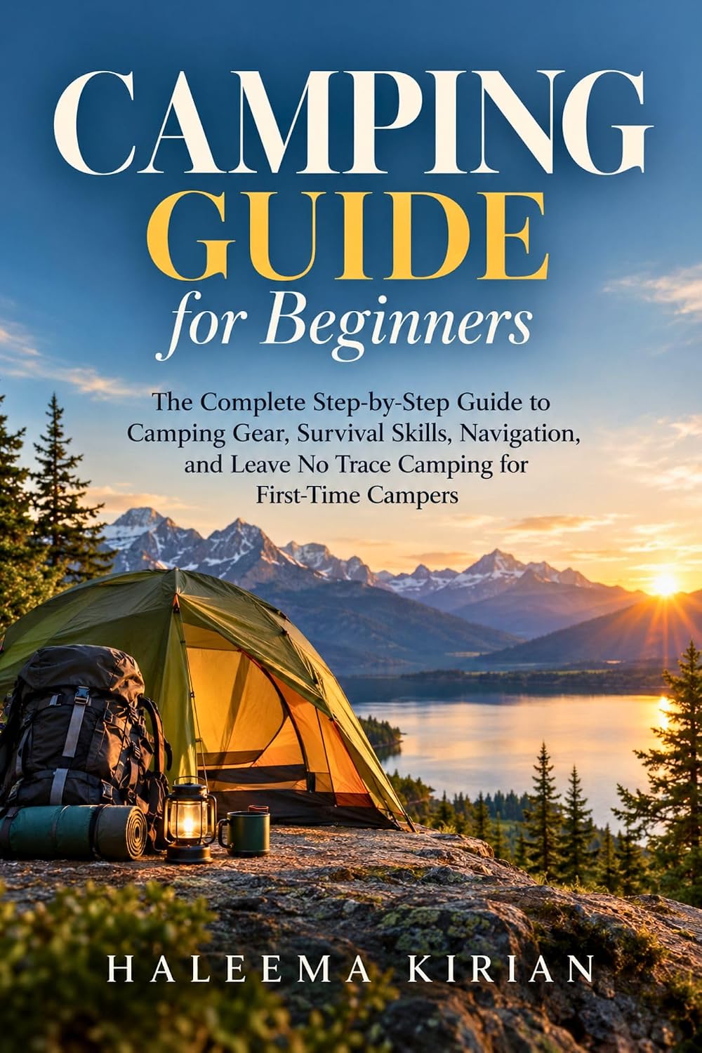 Camping Guide for Beginners 2027: The Complete Step-by-Step Guide to Camping Gear, Survival Skills, Navigation, and Leave No Trace Camping for First-Time Campers (English Edition) baixar livro de graça