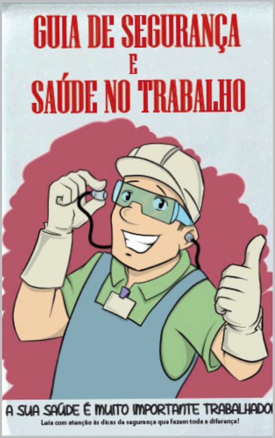 ler totalmente GUIA DE SEGURANÇA E SAÚDE NO TRABALHO (MEDICINA DO TRABALHO)