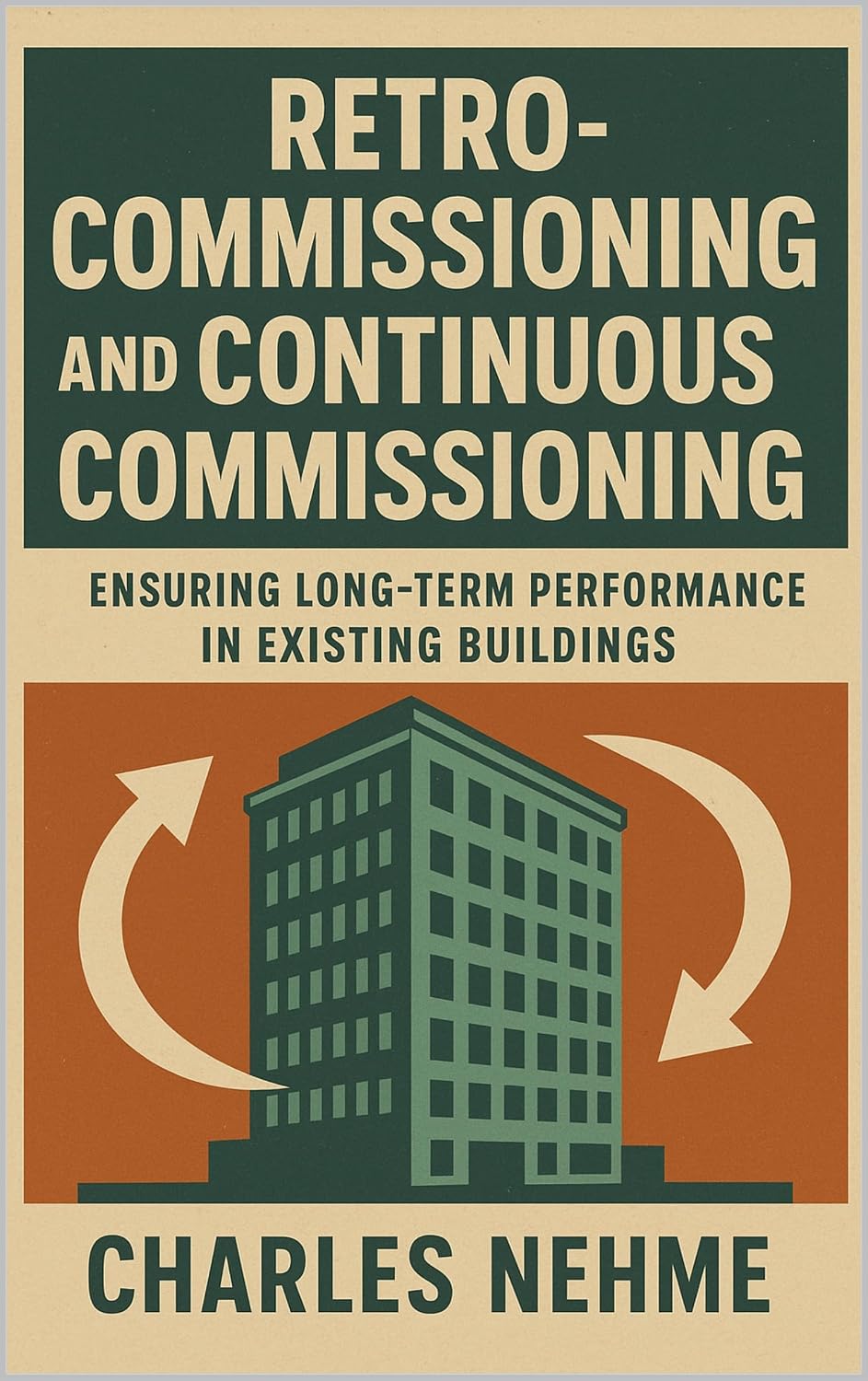Retro-Commissioning and Continuous Commissioning: Ensuring long-term performance in existing buildings (English Edition) baixar livro de graça