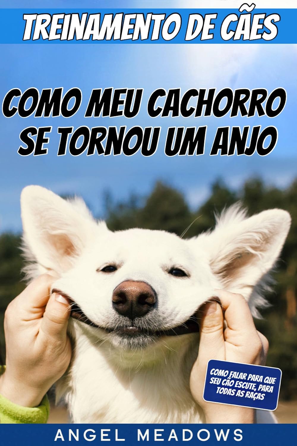 capítulo por capítulo baixar Treinamento de Cães: Como meu Cachorro se Tornou um Anjo: Como Falar Para que Seu Cão Escute, Para Todas as Raças