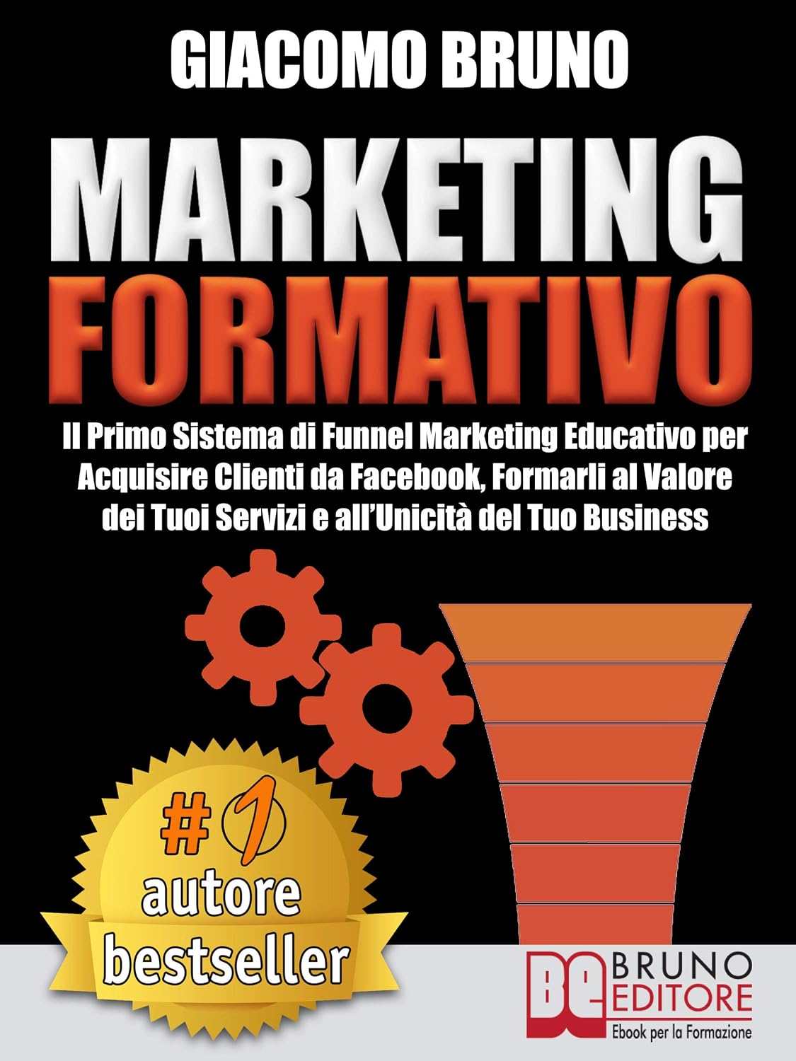 Marketing Formativo: Il Nuovo Sistema di Marketing per Acquisire Clienti, Alzare i Profitti e Aumentare le Vendite (Autore Bestseller Vol. 3) (Italian Edition) baixar livro de graça