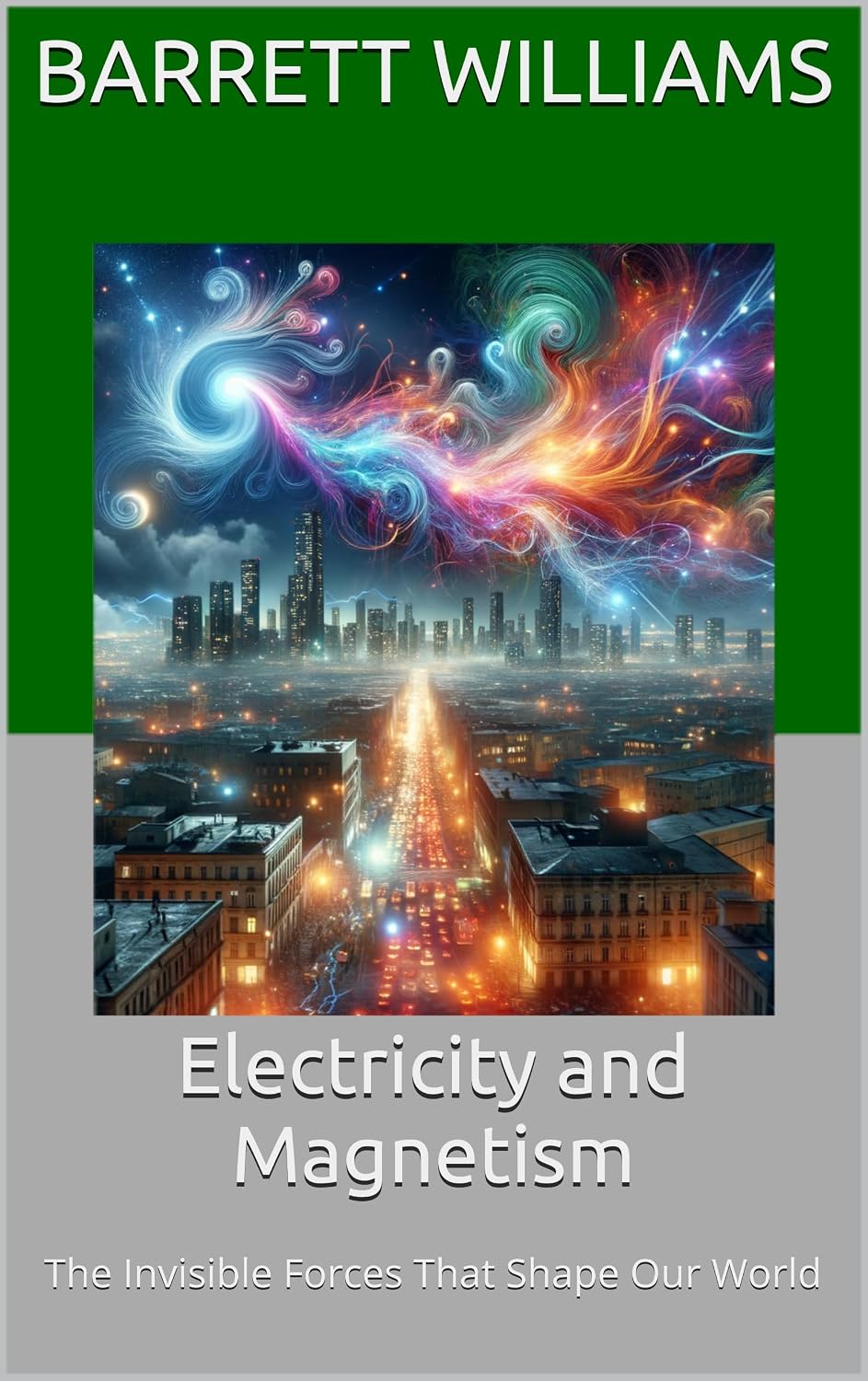 Electricity and Magnetism: The Invisible Forces That Shape Our World (Surely You're Curious: Playful Physics for the Inquisitive Mind Book 5) (English Edition)