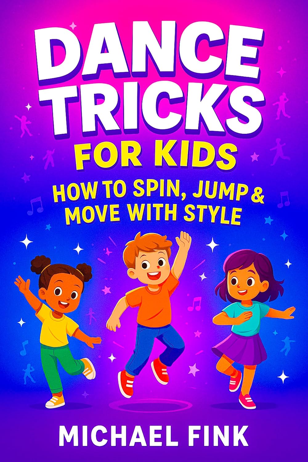 capítulo por capítulo baixar Dance Tricks for Kids: How to Spin, Jump & Move With Style (English Edition)