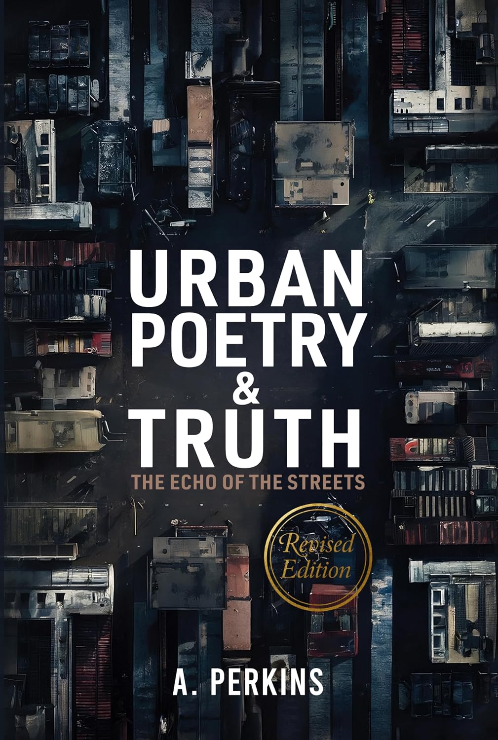 ler totalmente Urban Poetry & Truth: The Echo of the Streets (Revised) (The Urban Collection Book 1) (English Edition)