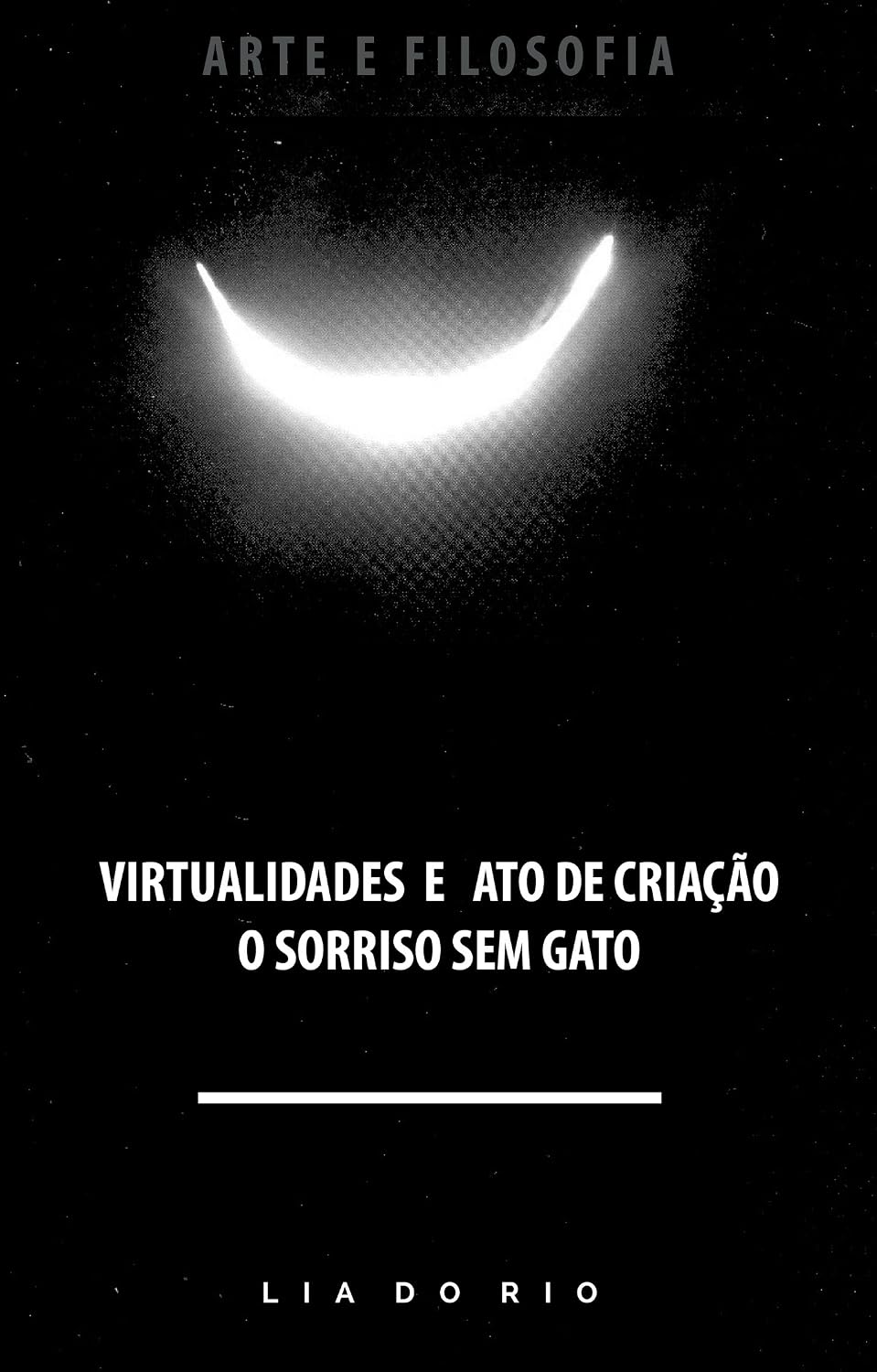 ler totalmente Virtualidades e Ato de Criação - O Sorriso Sem Gato