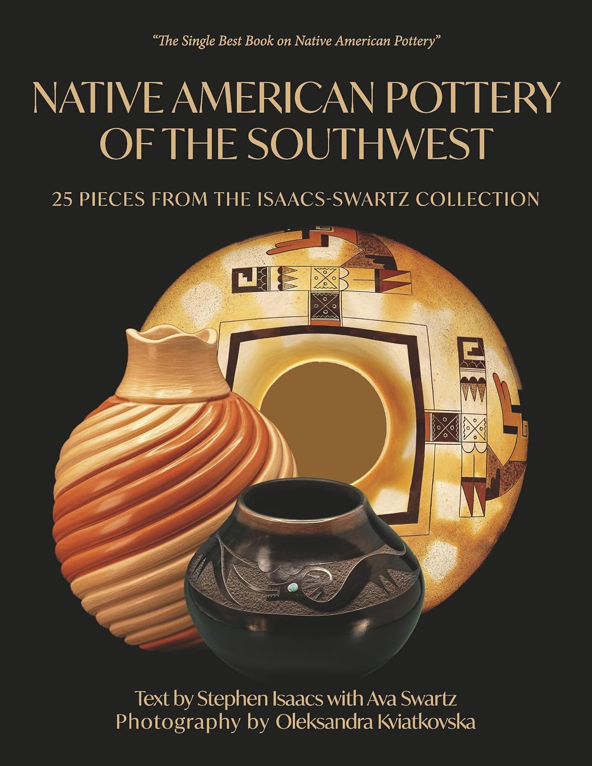 Native American Pottery of the Southwest: 25 Pieces from the Isaacs-Swartz Collection