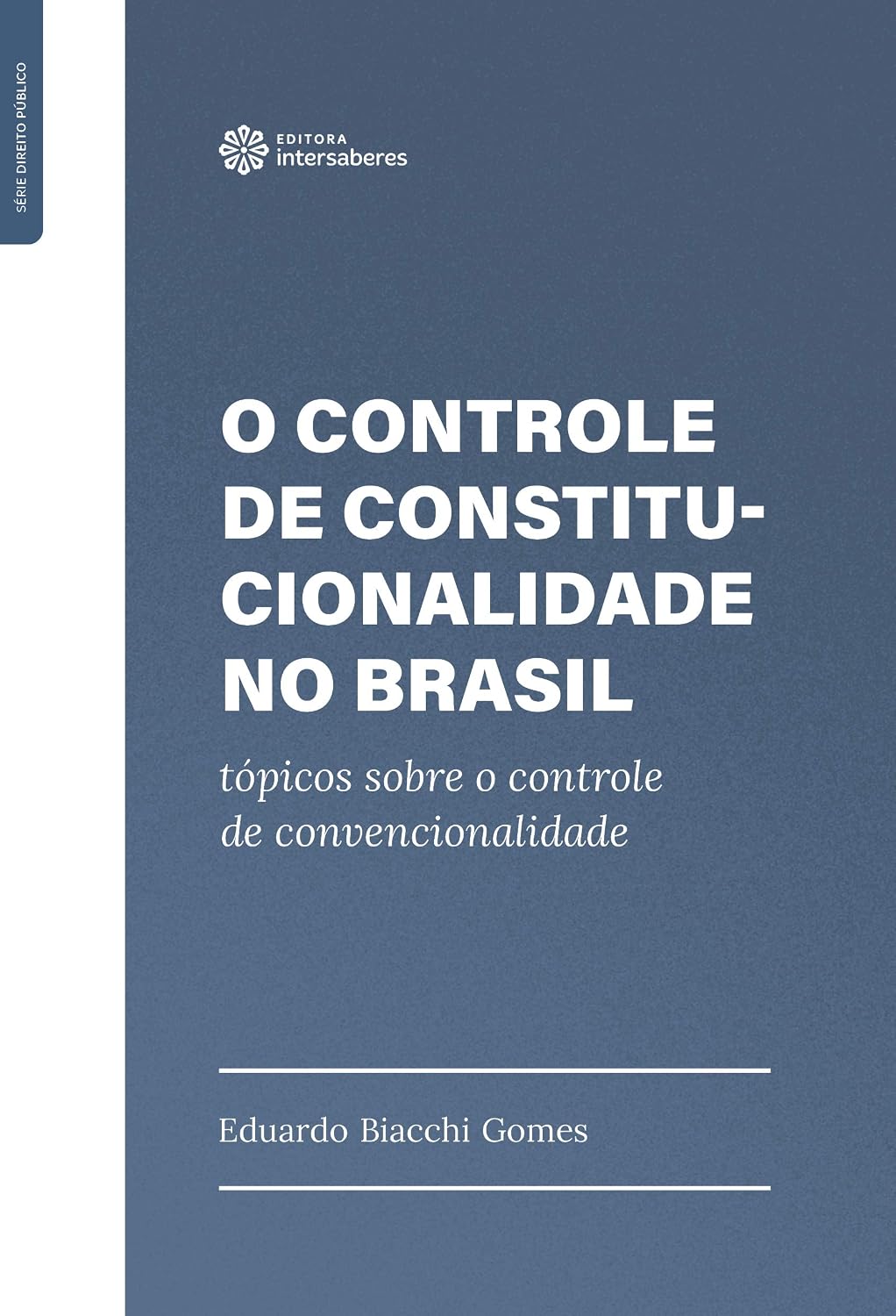 O Controle de Constitucionalidade no Brasil:: tópicos sobre o controle de convencionalidade