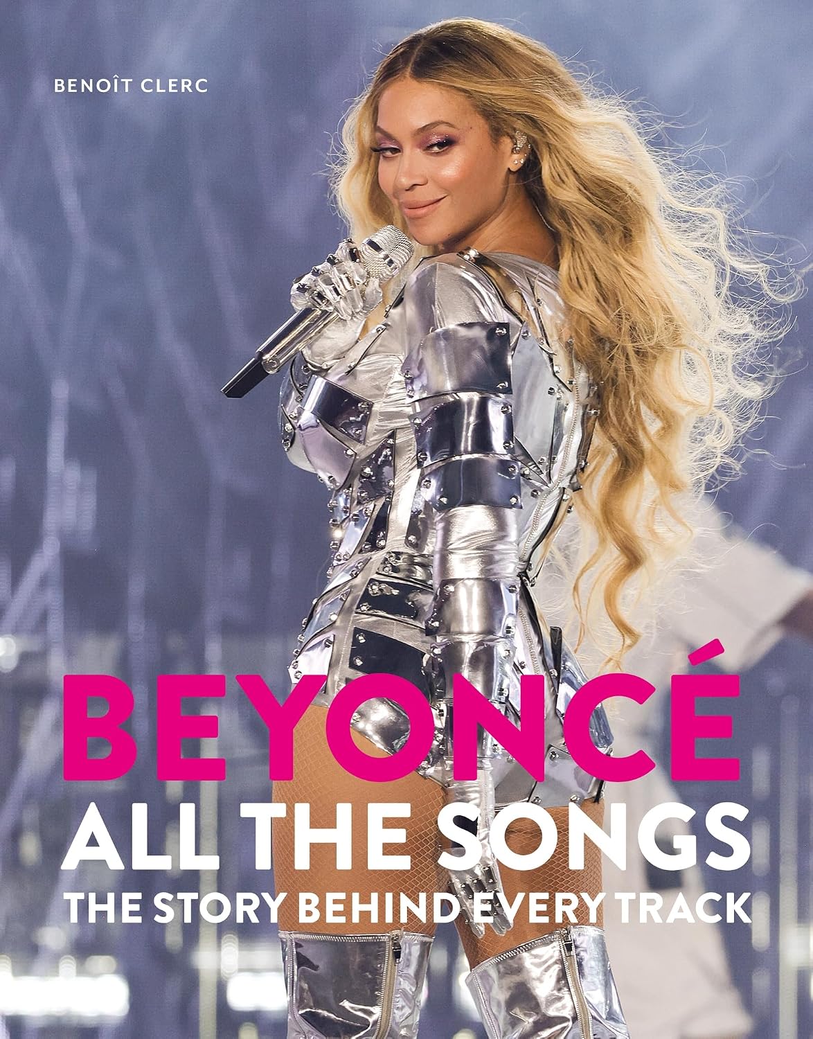 Beyoncé All The Songs: The Story Behind Every Track (English Edition) baixar o livro de graça