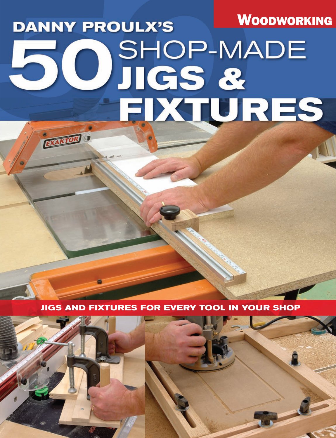 capítulo por capítulo baixar Danny Proulx's 50 Shop-Made Jigs & Fixtures: Jigs & Fixtures For Every Tool in Your Shop (Popular Woodworking) (English Edition)