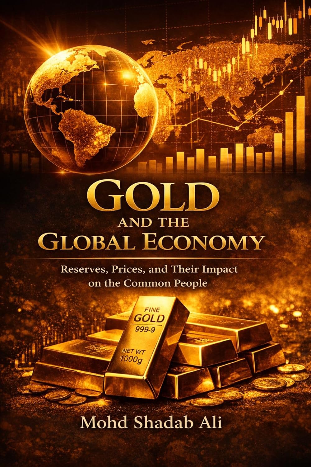 ler totalmente Gold and the Global Economy: Reserves, Prices, and Their Impact on the Common People (English Edition)
