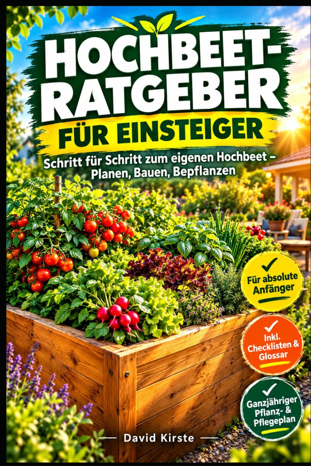 ler totalmente Hochbeet-Ratgeber Für Einsteiger: Der komplette Schritt-für-Schritt-Guide für Standort, Schichtaufbau, Bewässerung und Pflanzplan – Von der Planung bis zur ersten Ernte (German Edition)