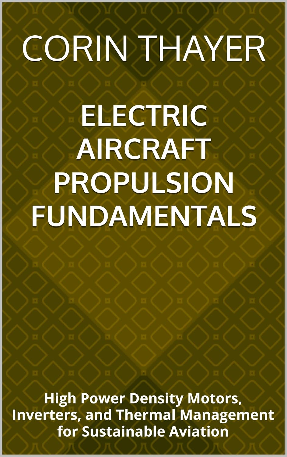 ler totalmente Electric Aircraft Propulsion Fundamentals: High Power Density Motors, Inverters, and Thermal Management for Sustainable Aviation (English Edition)