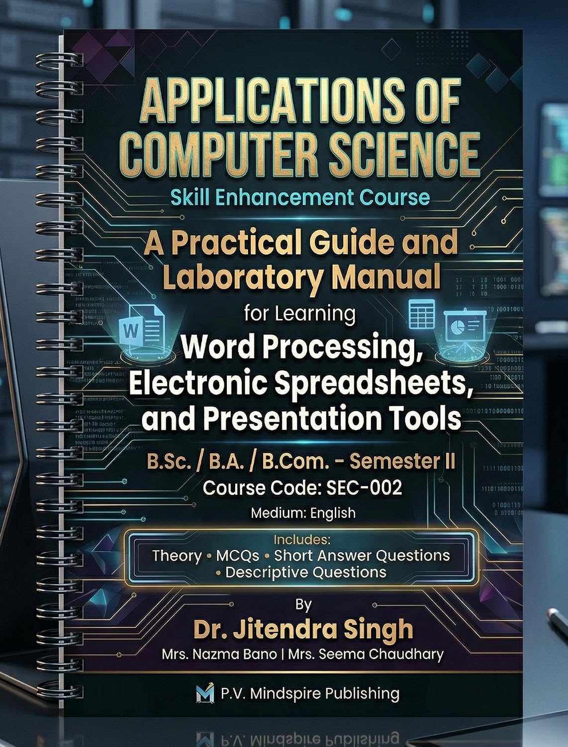 Applications of Computer Science: Skill Enhancement Course: A Practical Guide and Laboratory Manual for Learning Word Processing, Electronic Spreadsheets, and Presentation Tools (English Edition) baixar o livro de graça