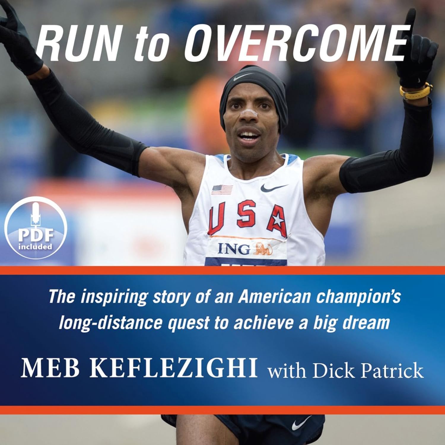 Run to Overcome: The Inspiring Story of an American Champion's Long-Distance Quest to Achieve a Big Dream baixar livro de graça