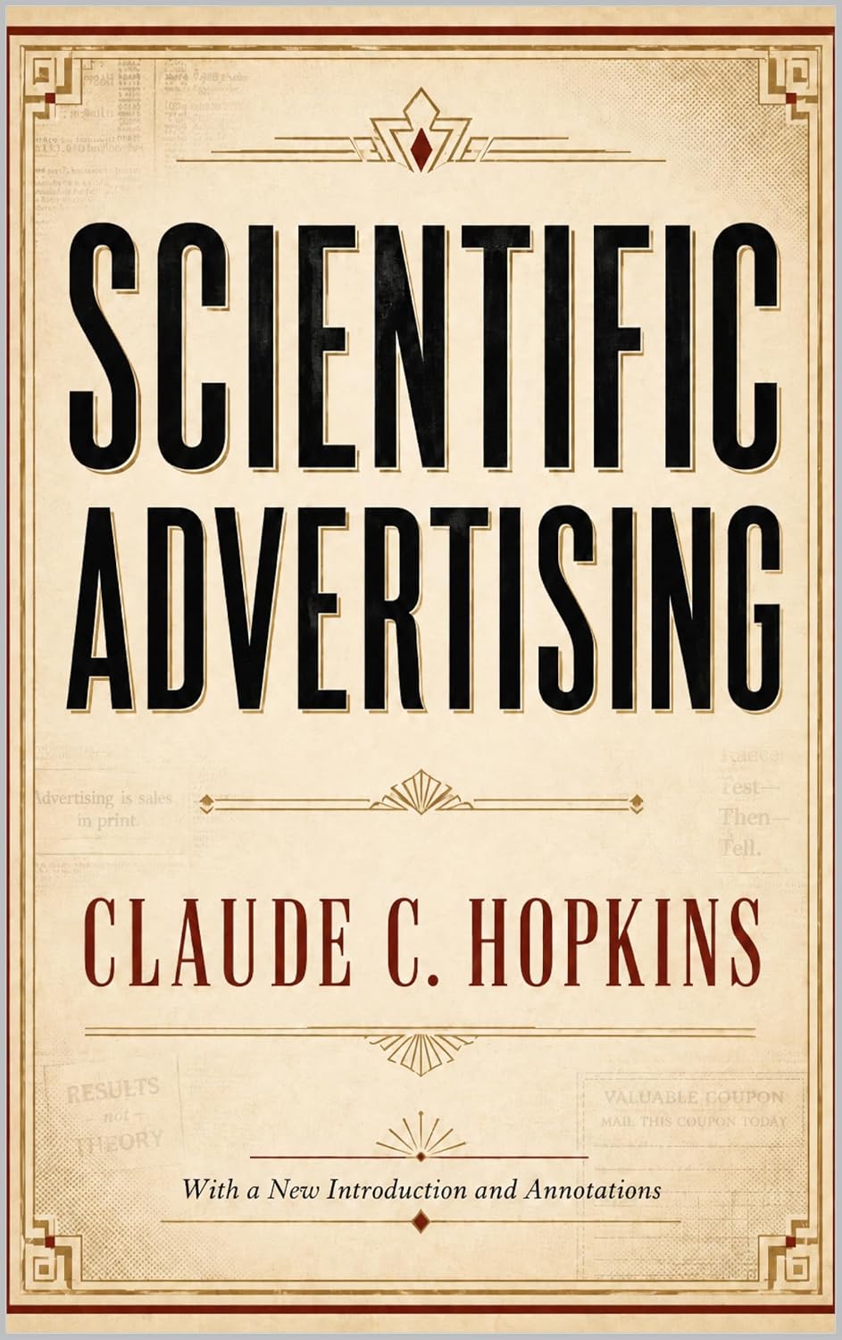 ler totalmente Scientific Advertising (Annotated): With a New Introduction, Chronology, Historical Annotations, and Glossary (English Edition)