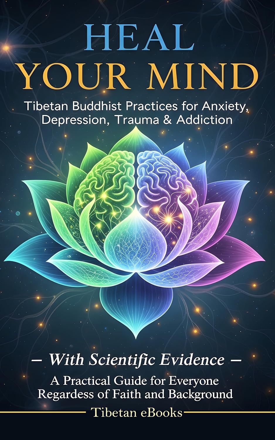 ler totalmente HEAL YOUR MIND: Tibetan Buddhist Practices for Anxiety, Depression, Trauma & Addiction (The Essential Buddhist Guidebook Series) (English Edition)