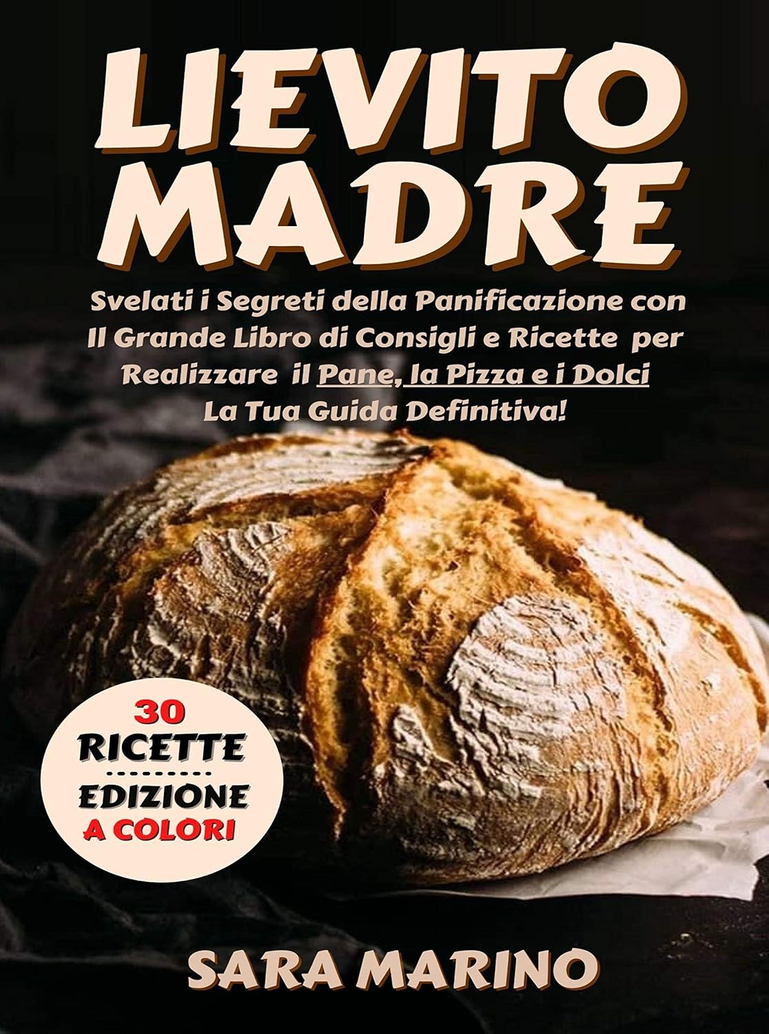 Lievito Madre: Svelati i Segreti della Panificazione con Il Grande Libro di Consigli e Ricette per Realizzare il Pane, la Pizza e i Dolci Come una Volta.... Pane e del Lievito Madre) (Italian Edition) baixar livro de graça