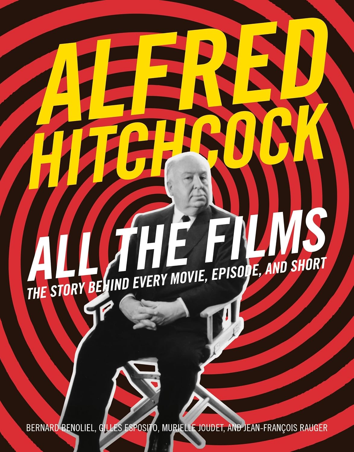 Alfred Hitchcock All the Films: The Story Behind Every Movie, Episode, and Short baixar livro de graça