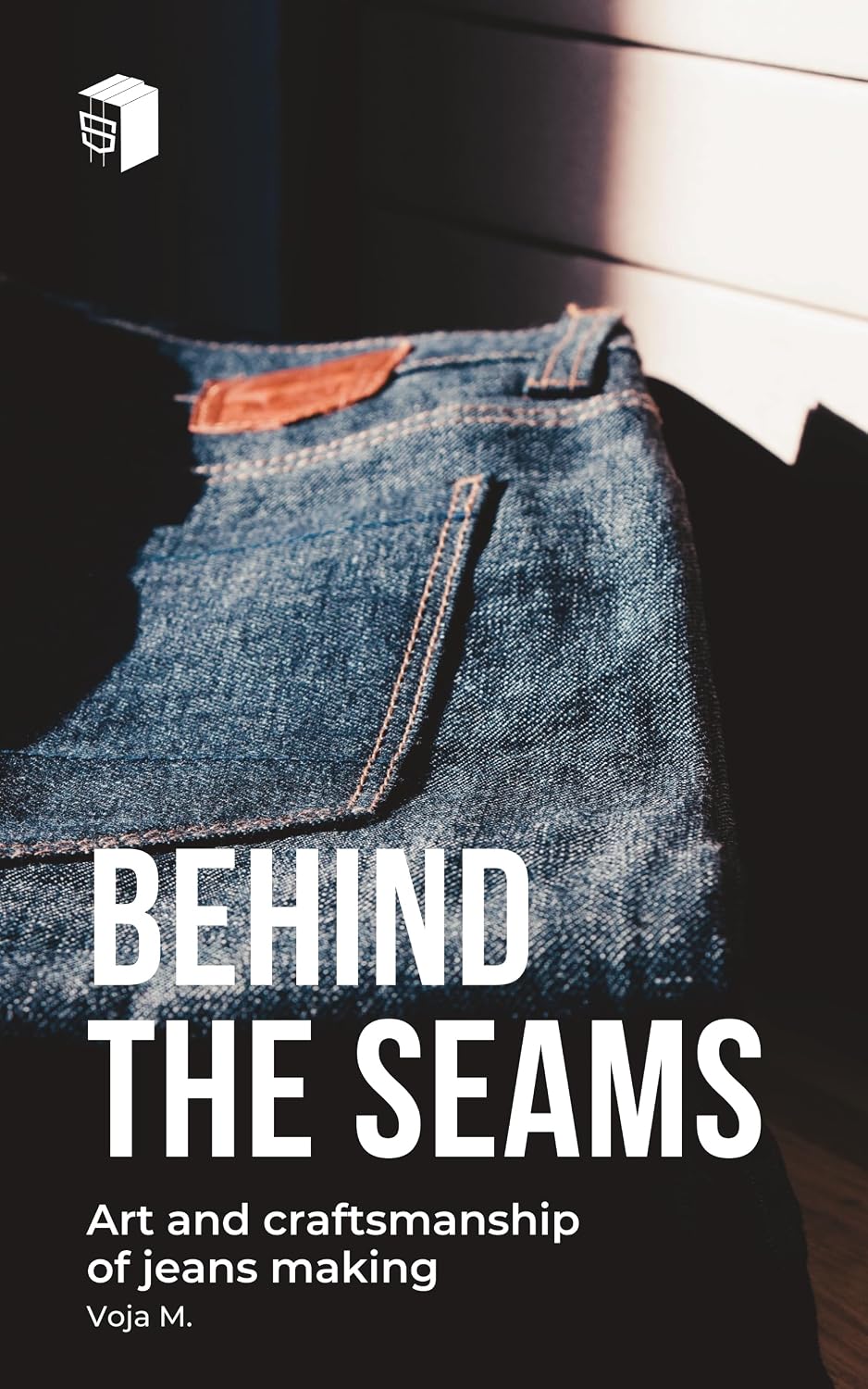 ler totalmente Behind the Seams - The Art of Denim Craftsmanship & Sustainable Jeans Making: Inside the World of Denim Craftsmanship, Raw Selvedge, and Sustainable Jeans... Modern Menswear Book 2) (English Edition)