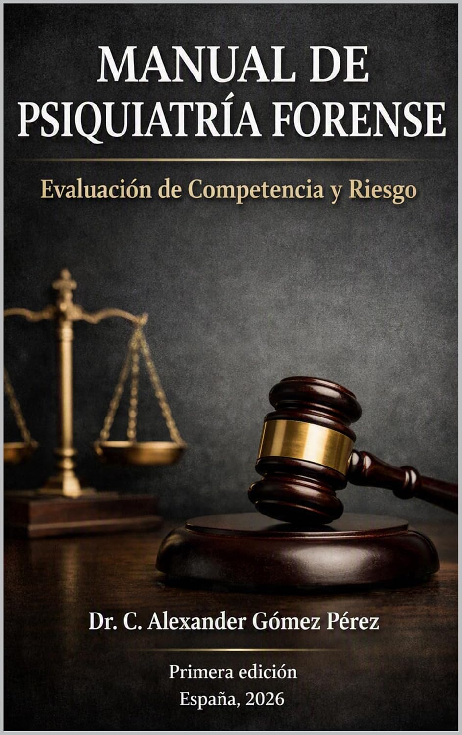 ler totalmente MANUAL DE PSIQUIATRÍA FORENSE: Evaluación de Competencia y Riesgo (Una mirada desde la Psiquiatria Forense nº 76) (Spanish Edition)
