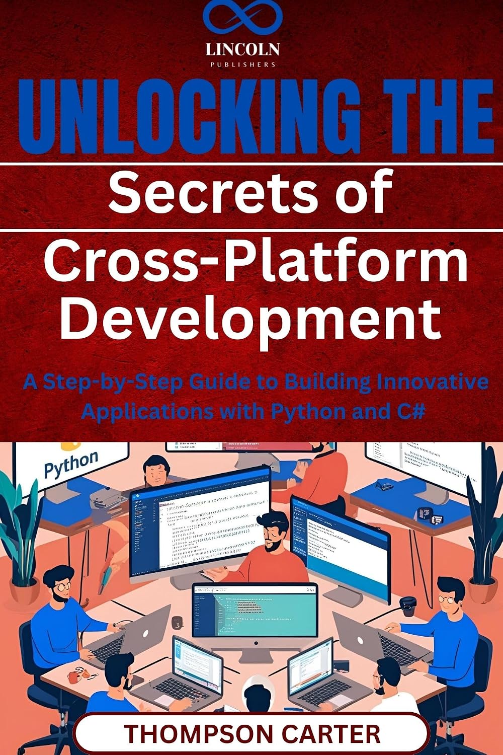 capítulo por capítulo baixar Unlocking the Secrets of Cross-Platform Development: A Step-by-Step Guide to Building Innovative Applications with Python and C# (English Edition)