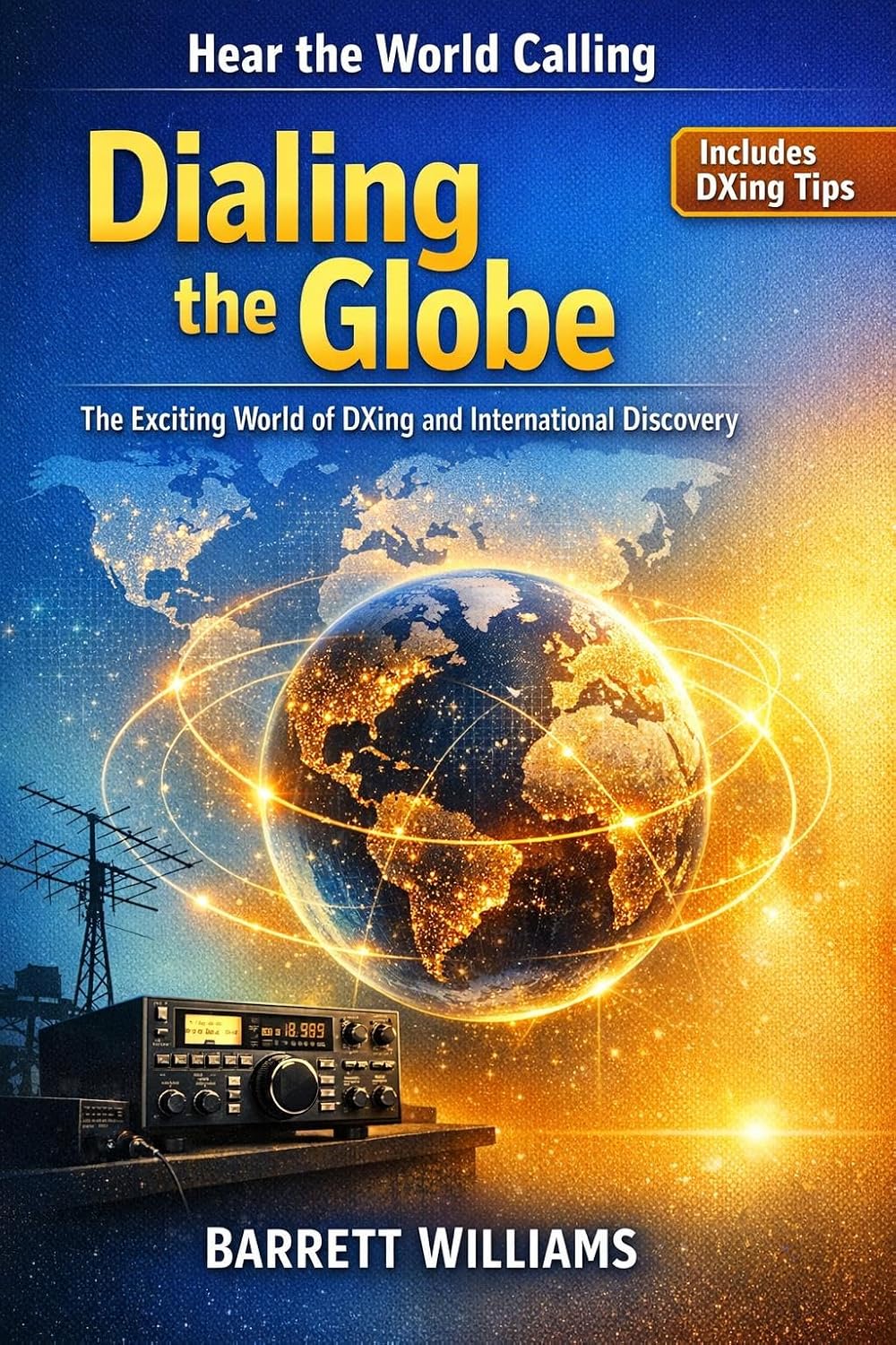 ler totalmente Dialing the Globe: The Exciting World of DXing and International Discovery (The Practical Ham Radio Operator) (English Edition)