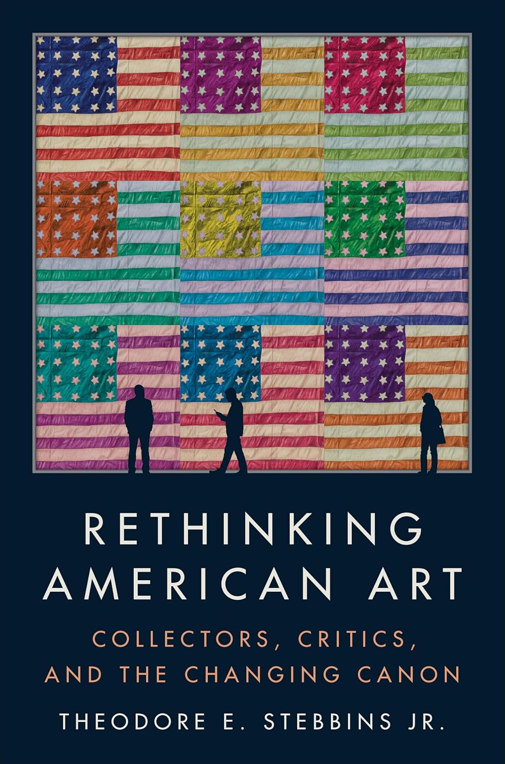 Rethinking American Art: Collectors, Critics, and the Changing Canon (English Edition)