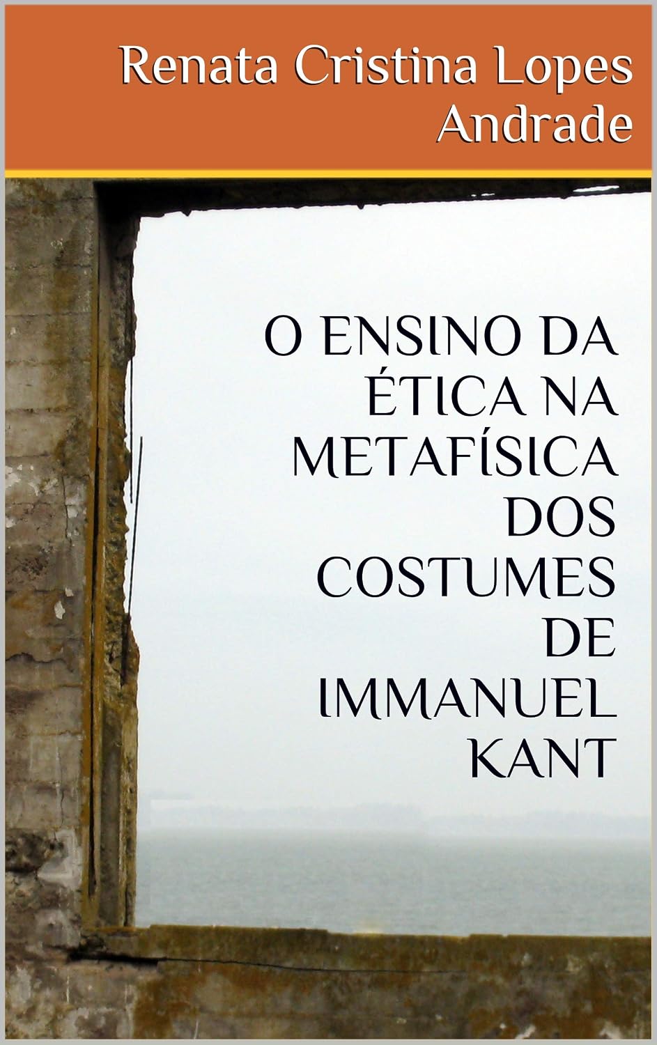 ler totalmente O ENSINO DA ÉTICA NA METAFÍSICA DOS COSTUMES DE IMMANUEL KANT