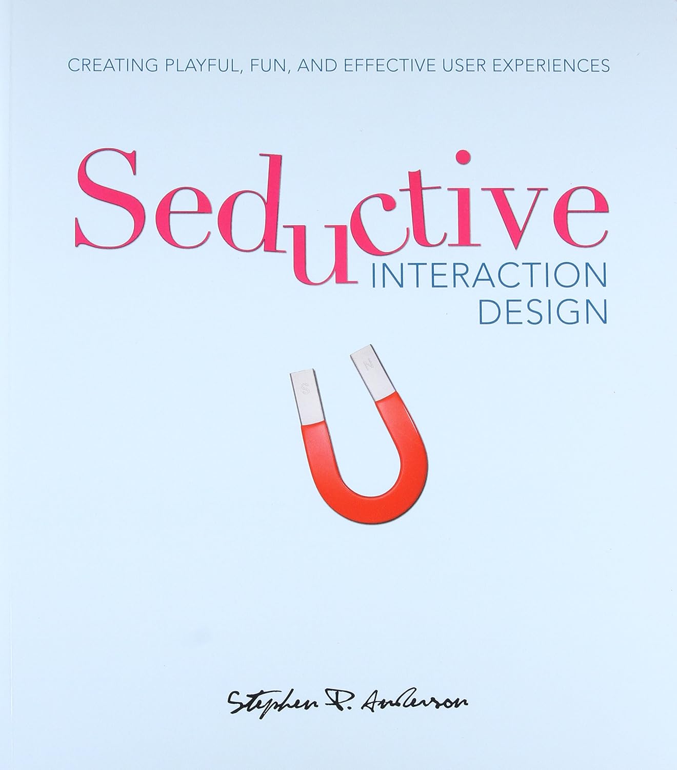 Seductive Interaction Design: Creating Playful, Fun, and Effective User Experiences baixar livro de graça