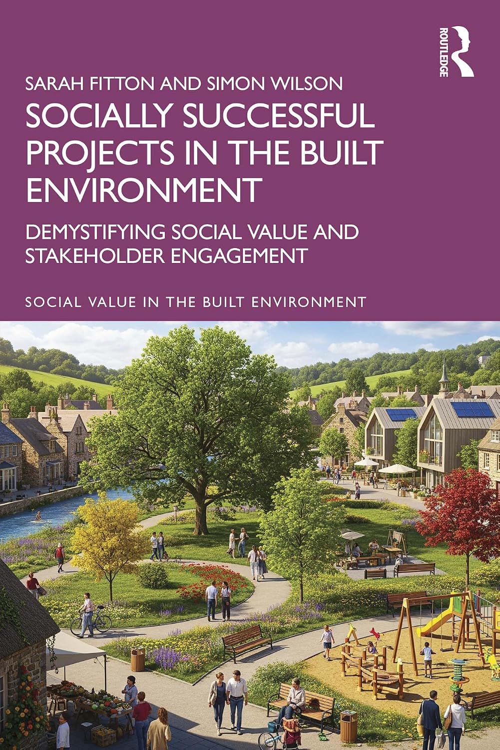 Socially Successful Projects in the built environment: Demystifying social value and stakeholder engagement (Social Value in the Built Environment) (English Edition) baixar o livro de graça