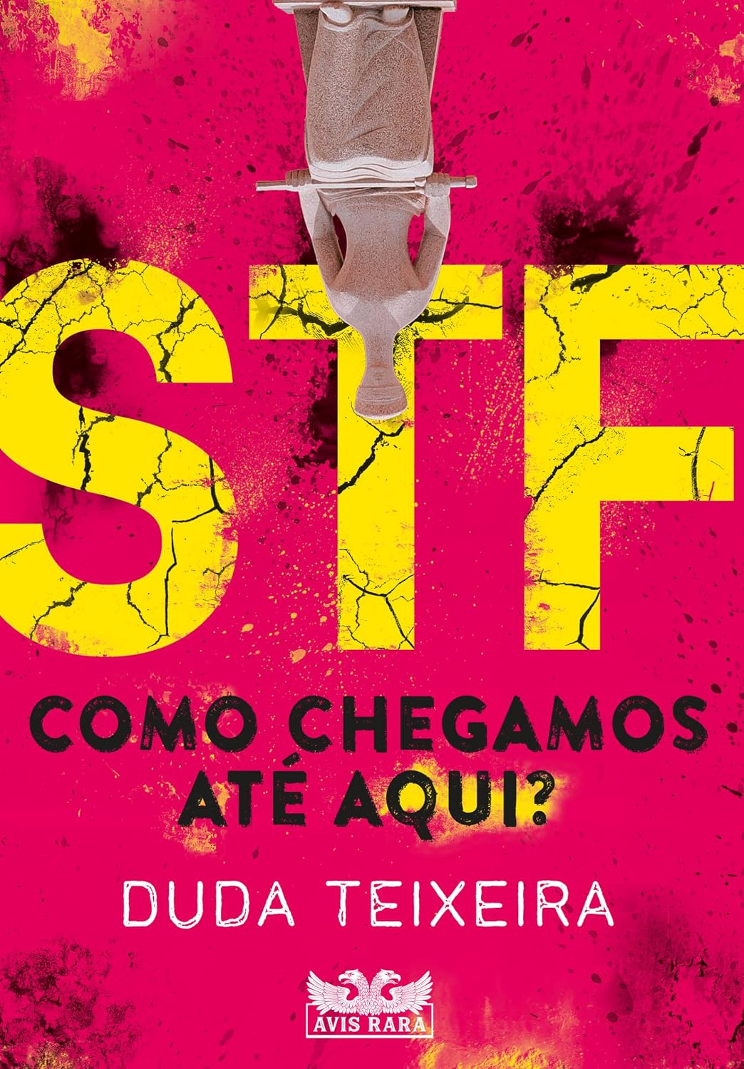 ler totalmente STF – Como chegamos até aqui?