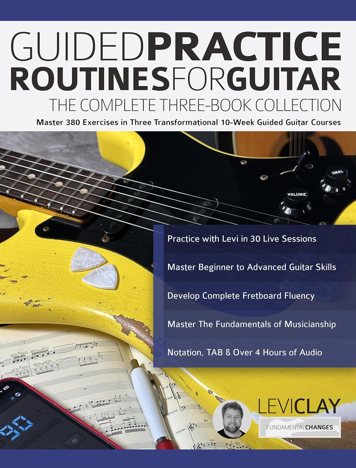 Guided Practice Routines for Guitar – The Complete Three-Book Collection: Master 380 Exercises in Three Transformational 10-Week Guided Guitar Courses (English Edition)